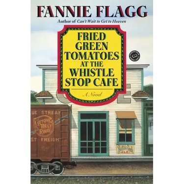 Fried Green Tomatoes at the Whistle Stop Cafe
