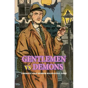 Gentlemen Vs. Demons: Cinematic Pulp Horror Roleplaying Game