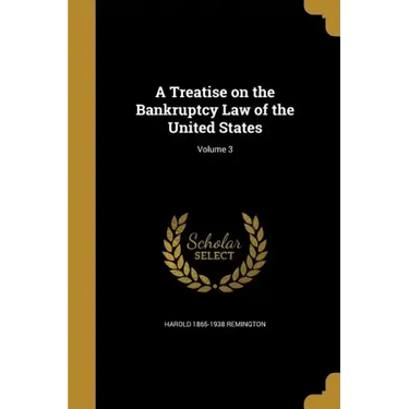 A Treatise on the Bankruptcy Law of the United States; Volume 3