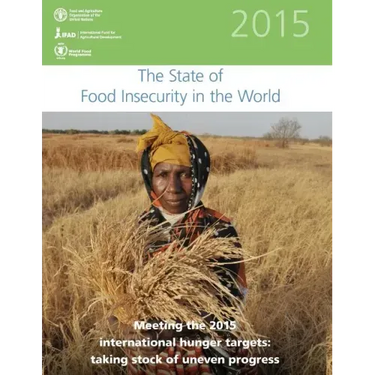 The State of Food Insecurity in the World 2015: Meeting the 2015 international hunger targets: taking stock of uneven progress