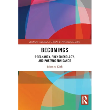 Becomings: Pregnancy, Phenomenology, and Postmodern Dance