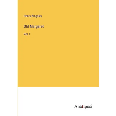 Old Margaret: Vol. I