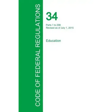 Code of Federal Regulations Title 34, Volume 1, July 1, 2015