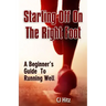 Starting Off On The Right Foot: A Beginner's Guide To Running Well