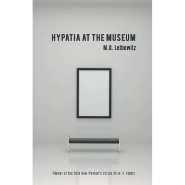 Hypatia at the Museum: Winner of the 2019 New Women's Voices Prize in Poetry