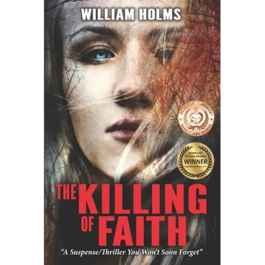 The Killing of Faith: This is a suspense/thriller you won't soon forget.
