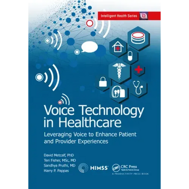 Voice Technology in Healthcare: Leveraging Voice to Enhance Patient and Provider Experiences