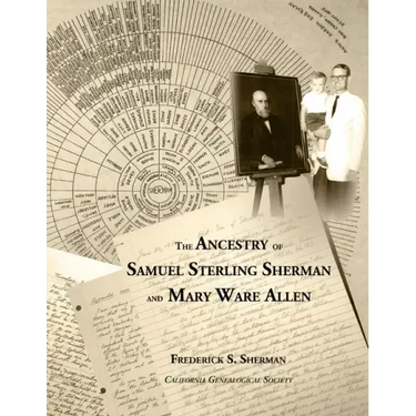 The Ancestry of Samuel Sterling Sherman and Mary Ware Allen