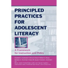 Principled Practices for Adolescent Literacy: A Framework for Instruction and Policy
