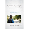 A Nation at Thought: Restoring Wisdom in America's Schools