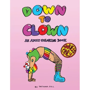 Down to Clown: An Adult Coloring Book