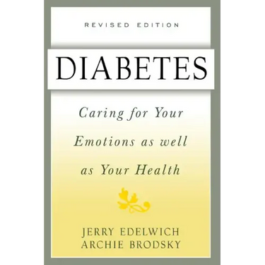 Diabetes: Caring for Your Emotions as Well as Your Health, Second Edition