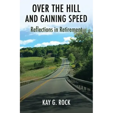 Over the Hill and Gaining Speed: Reflections in Retirement