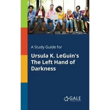 A Study Guide for Ursula K. LeGuin's The Left Hand of Darkness