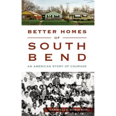 Better Homes of South Bend: An American Story of Courage