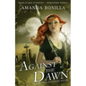 Against the Dawn: A Shaede Assassin Novel