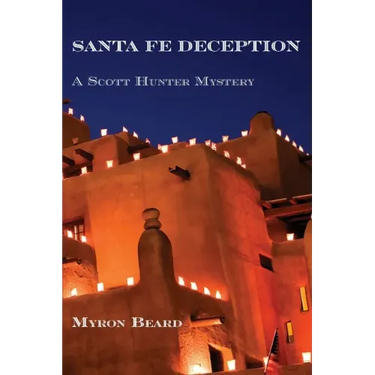 Santa Fe Deception: A Scott Hunter Mystery