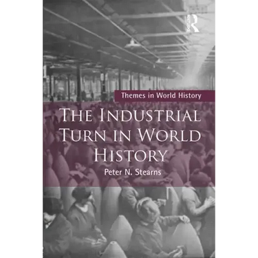 The Industrial Turn in World History