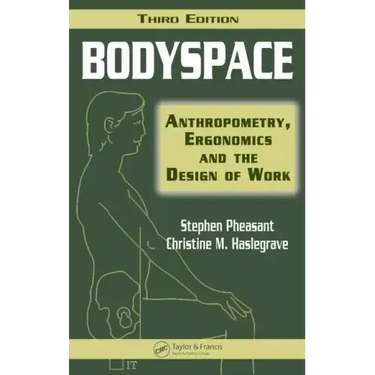 Bodyspace: Anthropometry, Ergonomics and the Design of Work, Third Edition