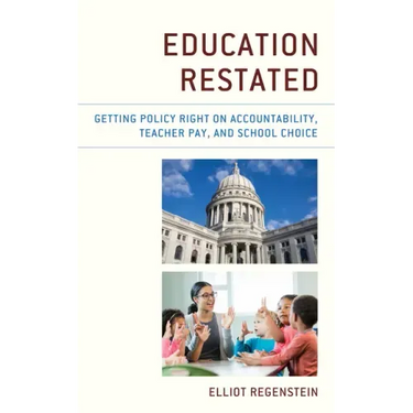 Education Restated: Getting Policy Right on Accountability, Teacher Pay, and School Choice