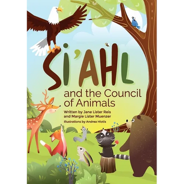 Si'ahl and the Council of Animals: A Story of Our Changing Climate for Children and Their Parents