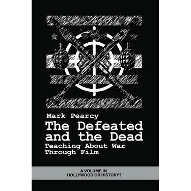 The Defeated and the Dead: Teaching about War Through Film