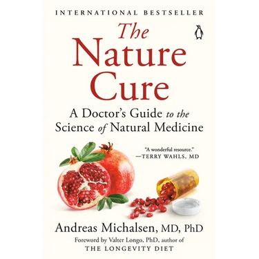 The Nature Cure: A Doctor's Guide to the Science of Natural Medicine