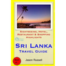 Sri Lanka Travel Guide: Sightseeing, Hotel, Restaurant & Shopping Highlights