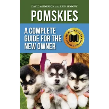 Pomskies: Training, Feeding, and Loving your New Pomsky Dog (Second Edition)