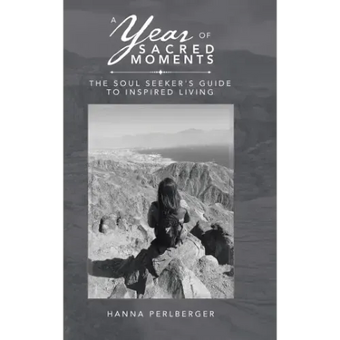 A Year of Sacred Moments: The Soul Seeker's Guide to Inspired Living