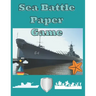 Sea Battle Paper Game: Battleship Paper Game Grid, Sea Battle Book, Activity Book for Children and Adults