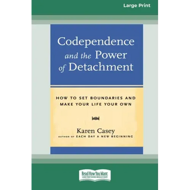 Codependence and the Power of Detachment (16pt Large Print Edition)