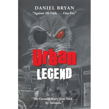 Urban Legend: "Against All Odds . . . One Fox" "The Greatest Story Ever Told . . . by Animals."