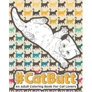 Catbutt: An Adult Coloring Book for Cat Lovers.