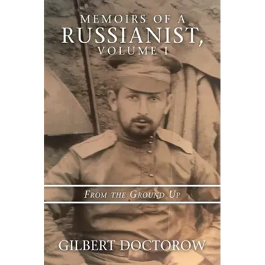 Memoirs of a Russianist, Volume I: From the Ground Up