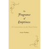 The Fragrance of Emptiness: A Commentary on the Heart Sutra