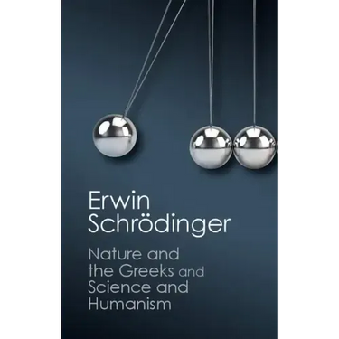 'Nature and the Greeks' and 'Science and Humanism'