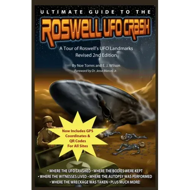 Ultimate Guide to the Roswell UFO Crash - Revised 2nd Edition: A Tour of Roswell's UFO Landmarks