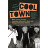 Cool Town: How Athens, Georgia, Launched Alternative Music and Changed American Culture