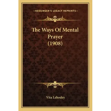 The Ways of Mental Prayer (1908)