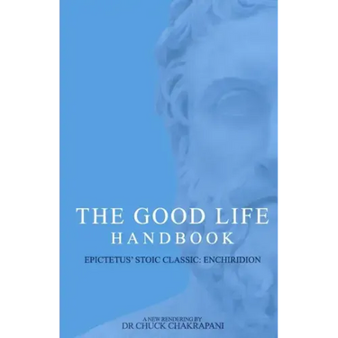 The Good Life Handbook: : Epictetus' Stoic Classic Enchiridion