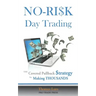 NO-RISK Day Trading: The Covered Pullback Strategy for Making THOUSANDS