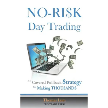 NO-RISK Day Trading: The Covered Pullback Strategy for Making THOUSANDS