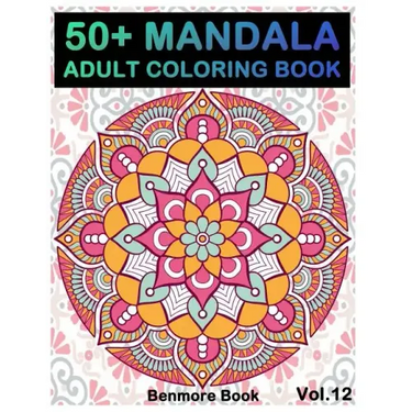 50+ Mandala: Adult Coloring Book 50 Mandala Images Stress Management Coloring Book For Relaxation, Meditation, Happiness and Relief