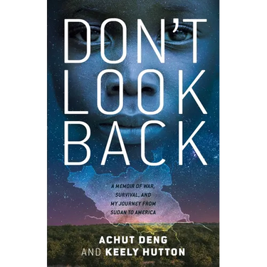 Don't Look Back: A Memoir of War, Survival, and My Journey from Sudan to America