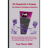The Singularity is Coming..!: The Artificial Intelligence Explosion.