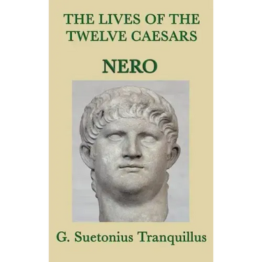 The Lives of the Twelve Caesars -Nero-