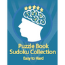 Puzzle Book, Sudoku Collection Easy to Hard: Sudoku Puzzles With Solutions At The Back. Puzzle book for adults Entertaining Game To Keep Your Brain Ac