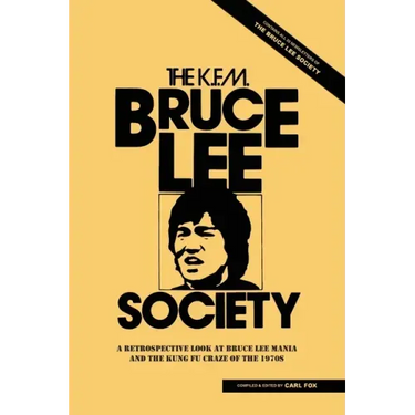 The Bruce Lee Society: A Retrospective Look at Bruce Lee Mania and the Kung Fu Craze of the 1970s