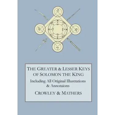 The Greater and Lesser Keys of Solomon the King